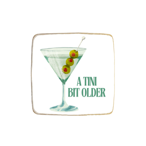 “A Tini Bit Older” Cocktail Themed Birthday Custom Cookie