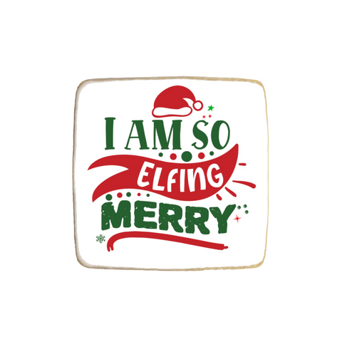 "I Am So Elfing Merry" Holiday Custom Cookie