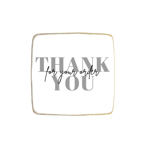 "Thank You For Your Order" Square Custom Appreciation Cookie